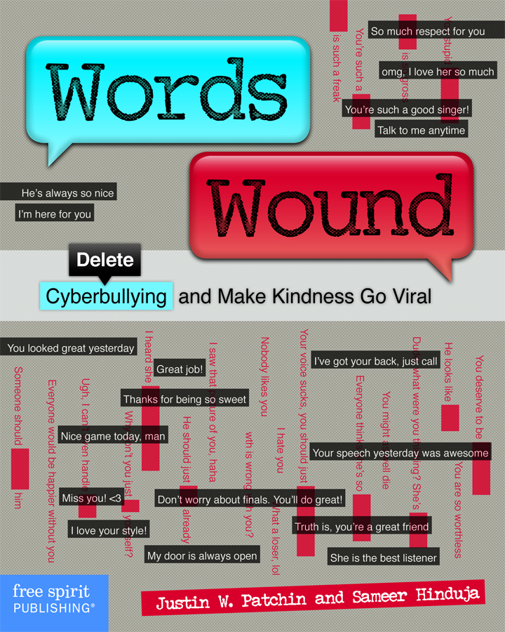 Words Wound: Delete Cyberbullying and Make Kindness Go Viral